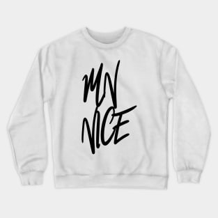 MN is NICE Crewneck Sweatshirt